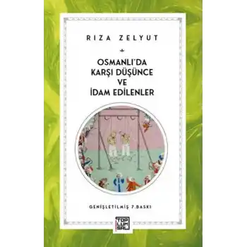 Osmanlıda Karşı Düşünce ve İdam Edilenler