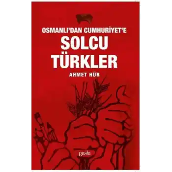 Osmanlıdan Cumhuriyete Solcu Türkler