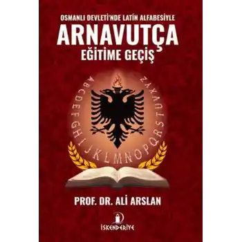Osmanlı Devletinde Latin Alfabesiyle Arnavutça Eğitime Geçiş