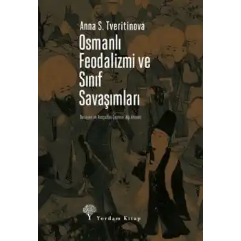 Osmanlı Feodalizmi ve Sınıf Savaşımları