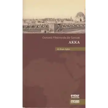 Osmanlı Filistininde Bir Sancak Akka