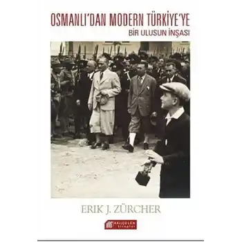 Osmanlı İmparatorluğundan Atatürk Türkiyesine Bir Ulusun İnşası