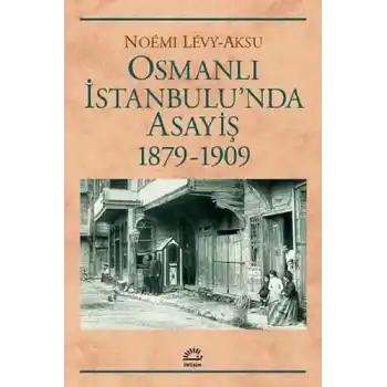 Osmanlı İstanbulunda Asayiş 1879-1909
