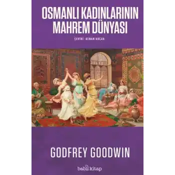 Osmanlı Kadınlarının Mahrem Dünyası