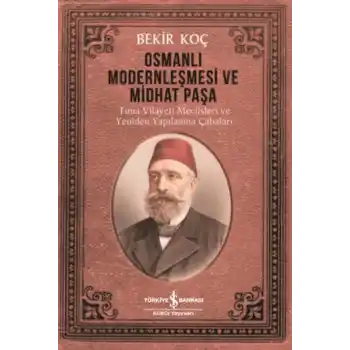 Osmanlı Modernleşmesi ve Midhat Paşa