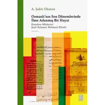 Osmanlının Son Dönemlerinde İlme Adanmış Bir Hayat