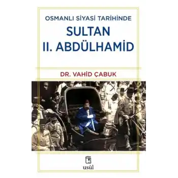 Osmanlı Siyasi Tarihinde Sultan II. Abdülhamid