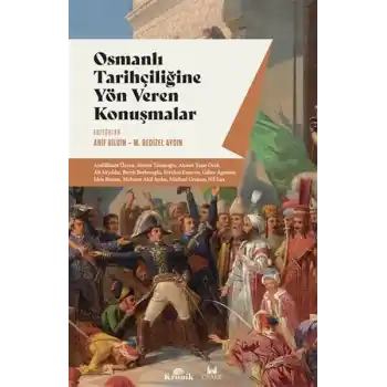 Osmanlı Tarihçiliğine Yön Veren Konuşmalar