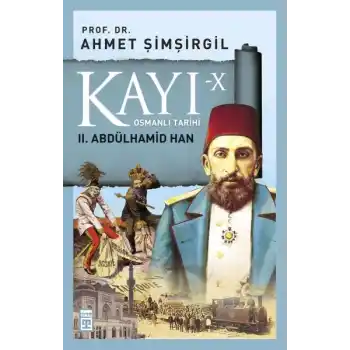 Osmanlı Tarihi Kayı 10 - II. Abdülhamid Han