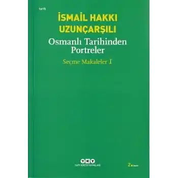 Osmanlı Tarihinden Portreler - Seçme Makaleler 1