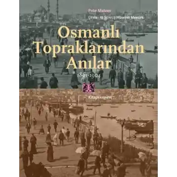 Osmanlı Topraklarından Anılar 1861-1904