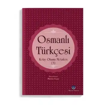 Osmanlı Türkçesi Kolay Okuma Metinleri 3