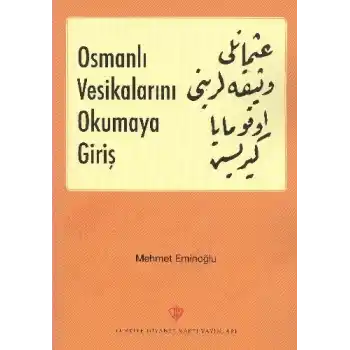 Osmanlı Vesikalarını Okumaya Giriş