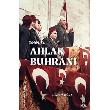 Osmanlı’da Ahlak Buhranı