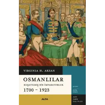 Osmanlılar - Kuşatılmış Bir İmparatorluk 1700-1923