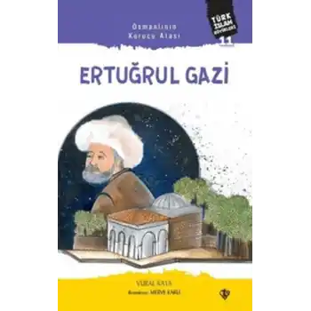 Osmanlının Kurucu Atası: Ertuğrul Gazi