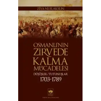 Osmanlı’nın Zirvede Kalma Mücadelesi