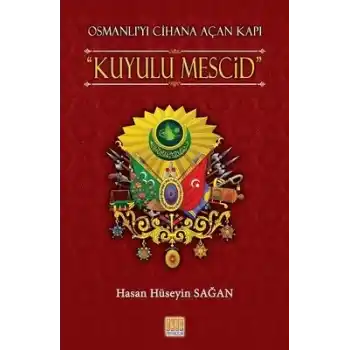 Osmanlı’yı Cihana Açan Kapı Kuyulu Mescid