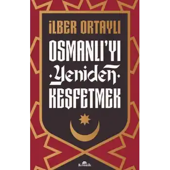 Osmanlı’yı Yeniden Keşfetmek