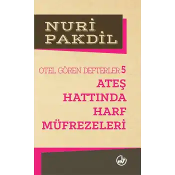 Otel Gören Defterler 5: Ateş Hattında Harf Müfrezeleri