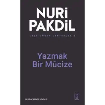 Otel Gören Defterler 6: Yazmak Bir Mûcize