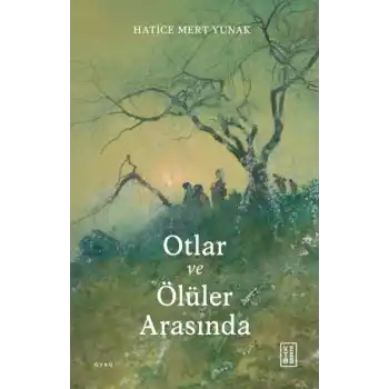 Otlar ve Ölüler Arasında