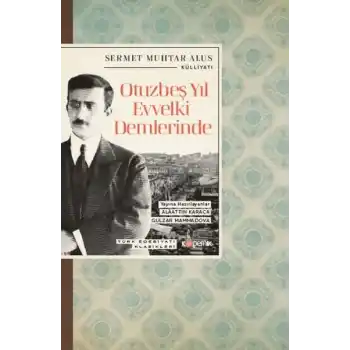 Otuzbeş Yıl Evvelki Demlerinde