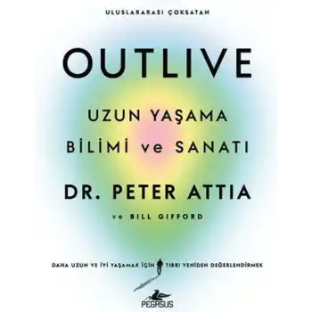 Outlive: Uzun Yaşama Bilimi ve Sanatı