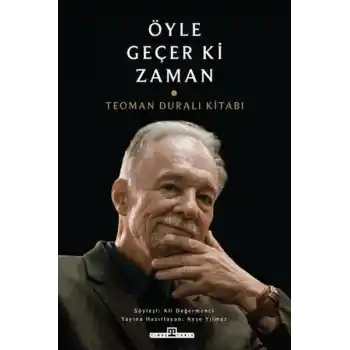 Öyle Geçer ki Zaman - Teoman Duralı Kitabı