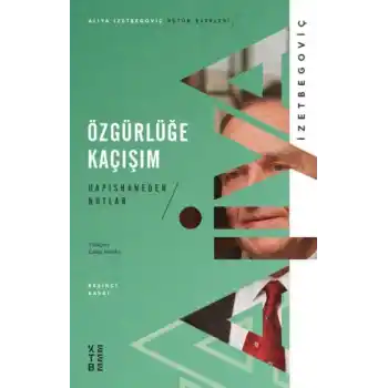 Özgürlüğe Kaçışım - Hapishaneden Notlar