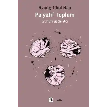 Palyatif Toplum Günümüzde Acı