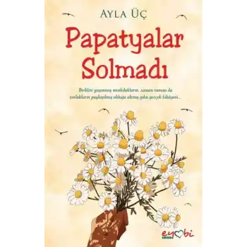 Papatyalar Solmadı