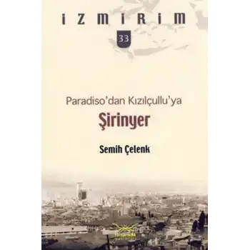 Paradisodan Kızılçulluya: Şirinyer / İzmirim - 33