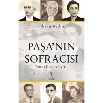 Paşa’nın Sofracısı Pembe Köşk’te Üç Yıl