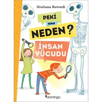 Peki Ama Neden? - İnsan Vücudu