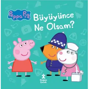 Peppa Pig - Büyüyünce Ne Olsam?