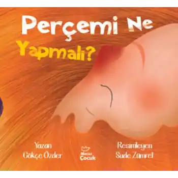 Perçemi Ne Yapmalı ?