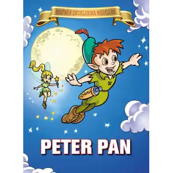 Peter Pan - Bugünün Çocuklarına Masallar