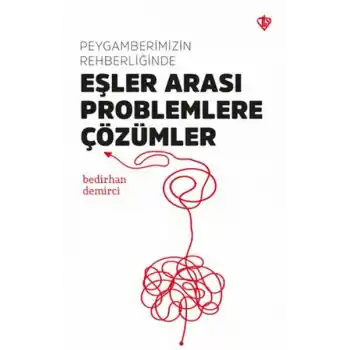 Peygamberimizin Rehberliğinde Eşler Arası Problemlere Çözümler