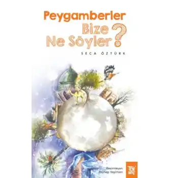 Peygamberler Bize Ne Söyler?
