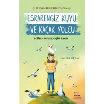 Peygamberlerin İzinde 4 - Esrarengiz Kuyu ve Kaçak Yolcu