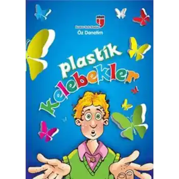 Plastik Kelebekler  Öz Denetim