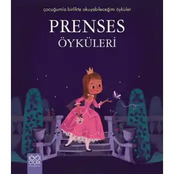 Prenses Öyküleri / Çocuğumla Birlikte Okuyabileceğim Öyküler