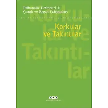 Psikanaliz Defterleri 11:Korkular Ve Takıntılar