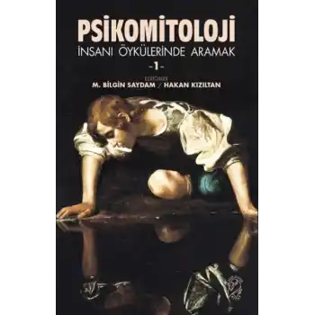Psikomitoloji –  İnsanı Öykülerinde Aramak 1