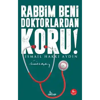 Rabbim Beni Doktorlardan Koru!