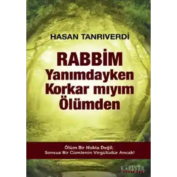 Rabbim Yanımdayken Korkar mıyım Ölümden