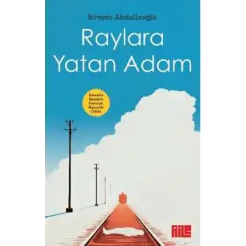 Raylara Yatan Adam