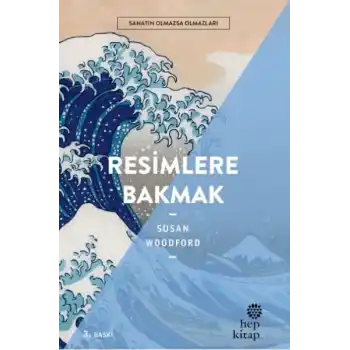 Resimlere Bakmak - Sanatın Olmazsa Olmazları