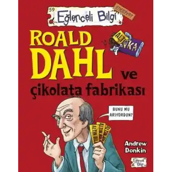 Roald Dahl Ve Çikolata Fabrikası